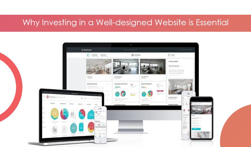Why Investing in a Well-Designed Website is Essential