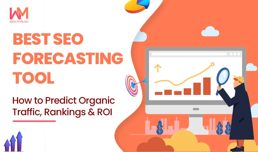 Best SEO Forecasting Tool: How to Predict Organic Traffic, Rankings & ROI