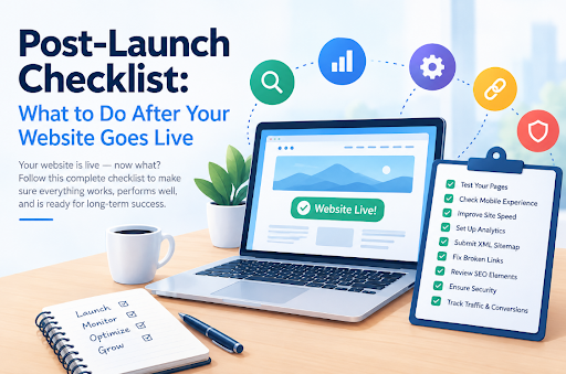 Post-Launch Checklist: What to Do After Your Website Goes Live